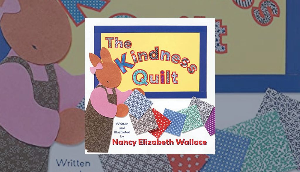 The Kindness Quilt by Nancy Elizabeth Wallace