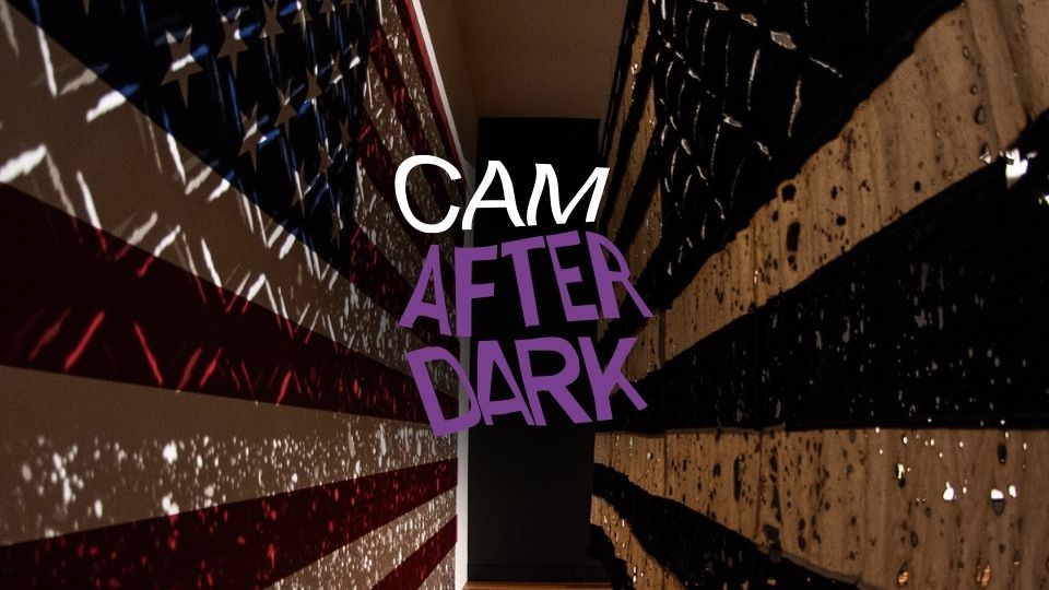 Photo of American Flag art with CAM After Dark logo.